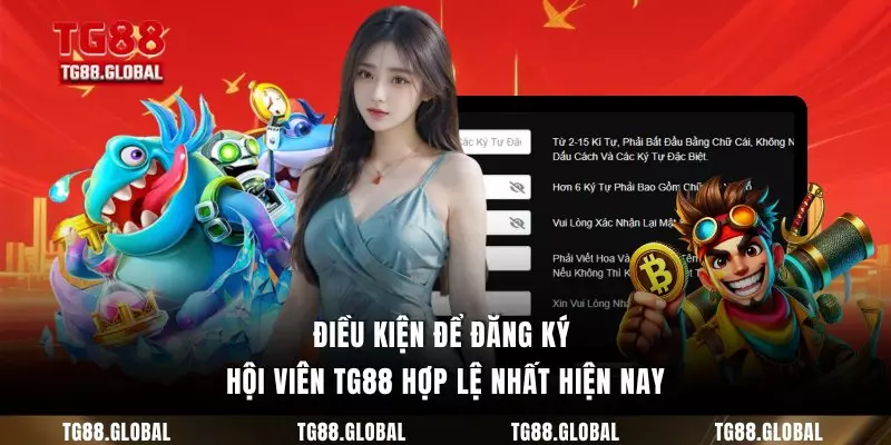 Điều kiện để đăng ký hội viên TG88 hợp lệ nhất hiện nay