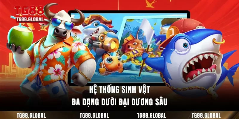 Hệ thống sinh vật đa dạng dưới đại dương sâu