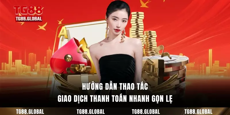 Hướng dẫn thao tác giao dịch thanh toán nhanh gọn lẹ