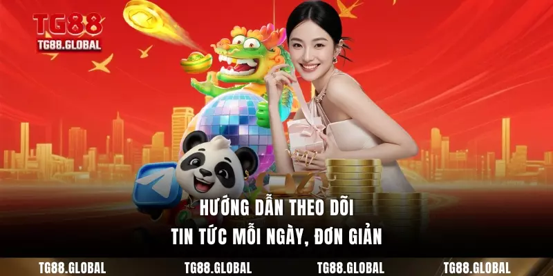 Hướng dẫn theo dõi tin tức mỗi ngày, đơn giản
