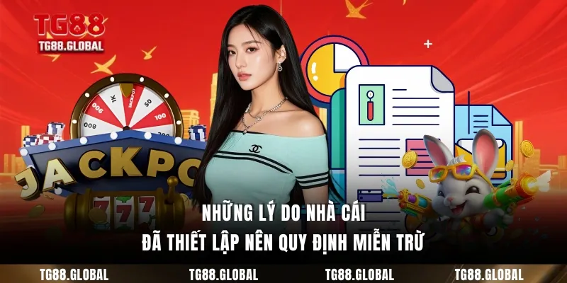 Những lý do nhà cái đã thiết lập nên quy định miễn trừ