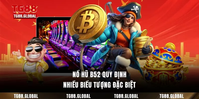 Nổ hũ B52 quy định nhiều biểu tượng đặc biệt