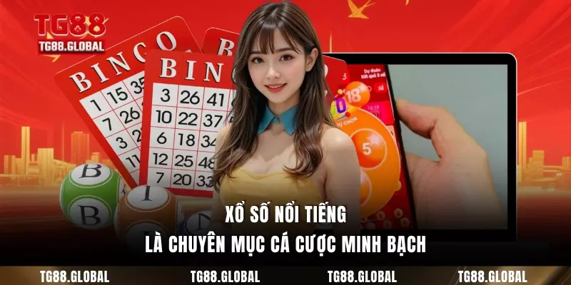 Xổ số nổi tiếng là chuyên mục cá cược minh bạch