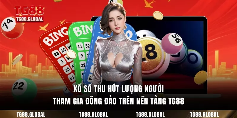 Xổ số thu hút lượng người tham gia đông đảo trên nền tảng TG88